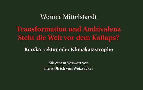 Neue Rezension über Werner Mittelstaedts „Transformation und Ambivalenz. Steht die Welt vor dem Kollaps?“ von Hans Holzinger auf KlimabildungSalzburg.org