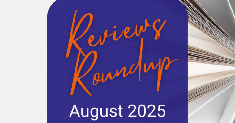 Reviews Roundup – August 2025