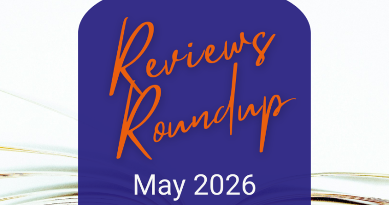 Reviews Roundup – May 2026
