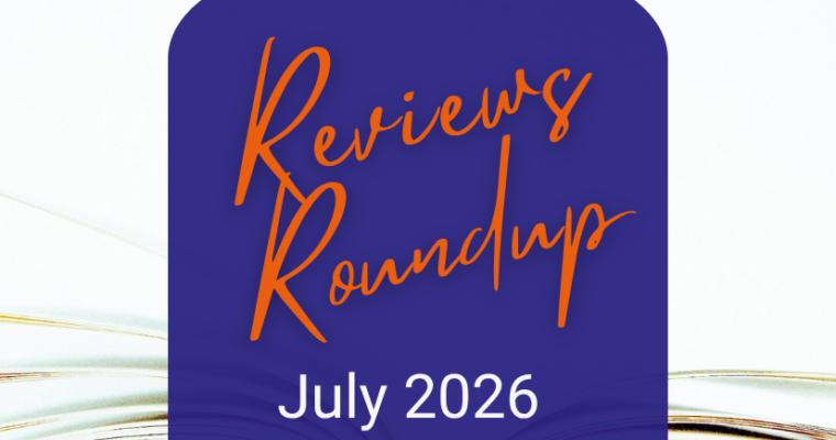 Reviews Roundup – July 2026