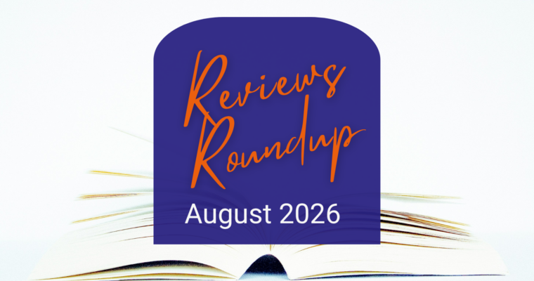 Reviews Roundup – August 2026